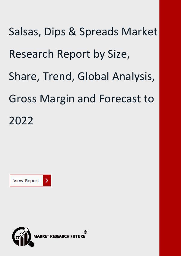 Market Research Future (Food and Beverages) Salsas, Dips & Spreads Market Research Report