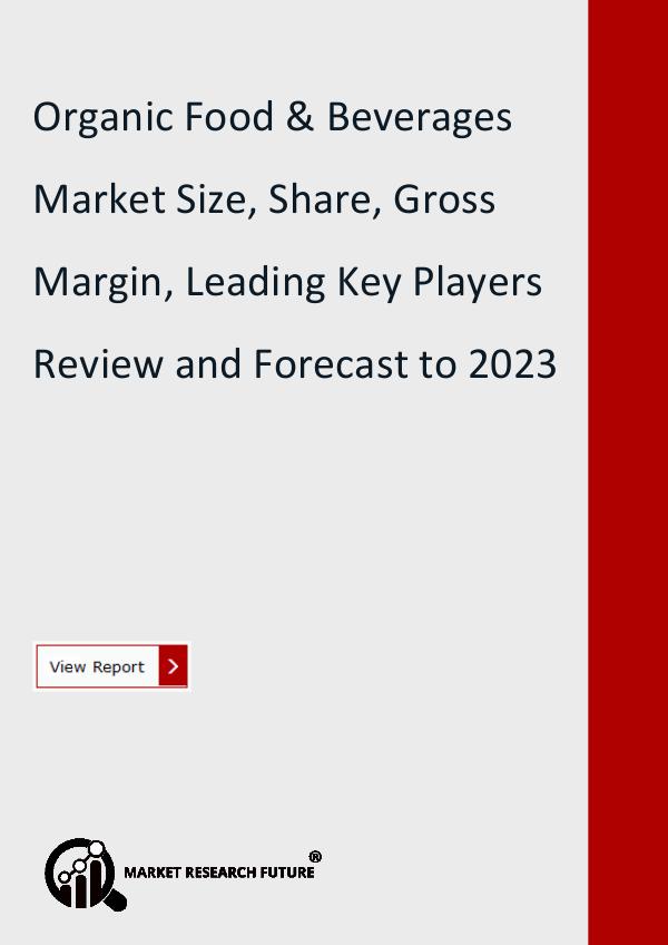 Market Research Future (Food and Beverages) Organic Food & Beverages Market Forecast to 2023