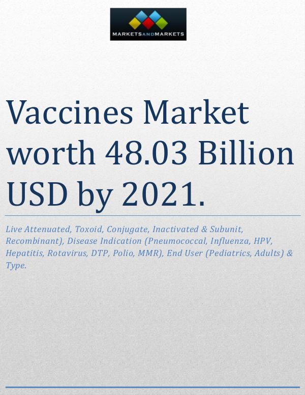 The global vaccines market is expected to reach 48.03 Billion by 2021 1