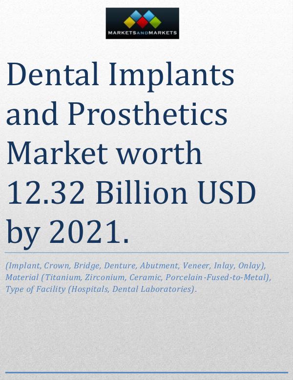 Dental Implants and Prosthetics Market worth 12.32 Billion USD by 202 1