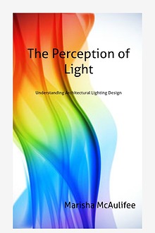 The Perception of Light: Understanding Architectural Lighting Design