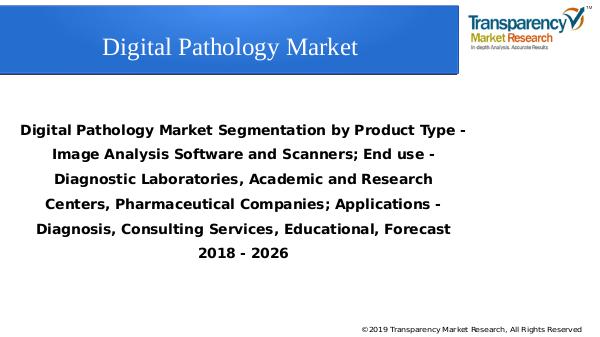 Digital Pathology Market by Product, Application and Forecast to 2026 Digital Pathology Market