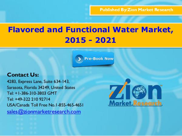 Zion Market Research Flavored and Functional Water Market,  2015 - 2021