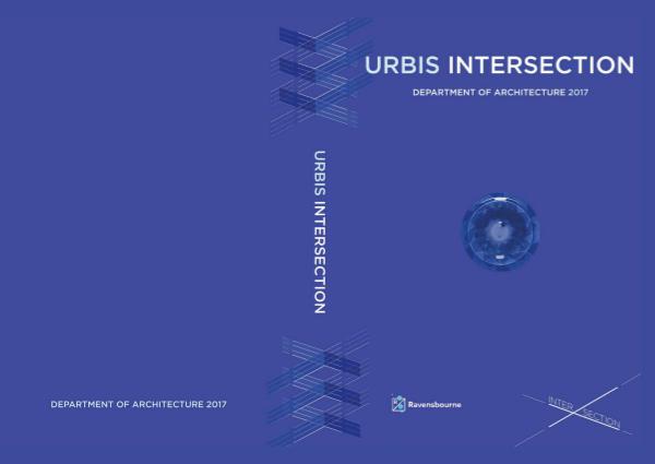 Urbis Interview: Ravensbourne's Architecture and IDEAs lookbook URBIS 2017 GRADUATE BOOK