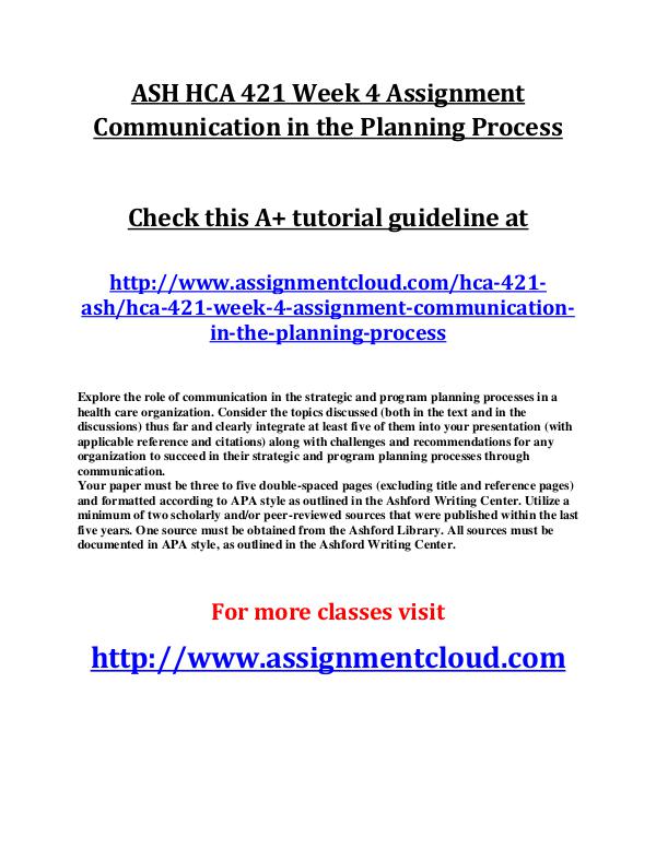 ASH HCA 421 Entire Class ASH HCA 421 Week 4 Assignment Communication in the
