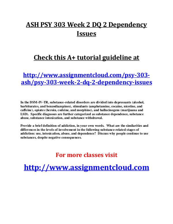 ASH PSY 303 Entire Course ASH PSY 303 Week 2 DQ 2 Dependency Issues
