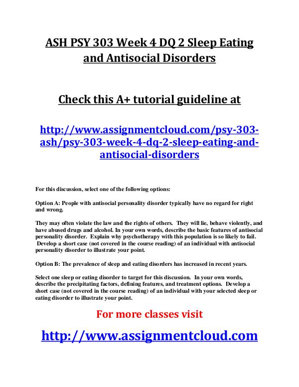 ASH PSY 303 Entire Course ASH PSY 303 Week 4 DQ 2 Sleep Eating and Antisocia