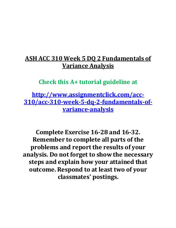 ash acc 310 entire course ASH ACC 310 Week 5 DQ 2 Fundamentals of Variance A