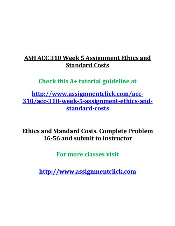 ash acc 310 entire course ASH ACC 310 Week 5 Assignment Ethics and Standard