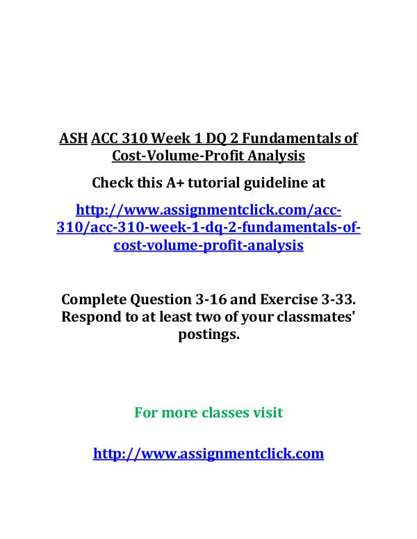 ash acc 310 entire course ASH ACC 310 Week 1 DQ 2 Fundamentals of Cost