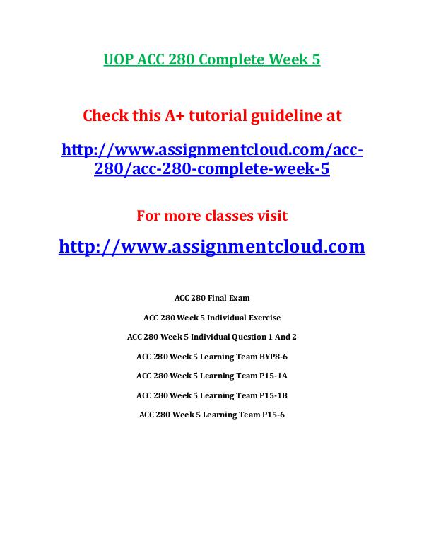ACC 280 entire course UOP ACC 280 Complete Week 5