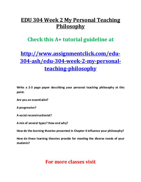 ash EDU 304 entire course EDU 304 Week 2 My Personal Teaching Philosophy