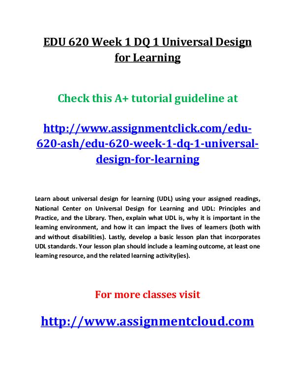 ASH EDU 620 entire course EDU 620 Week 1 DQ 1 Universal Design for Learning