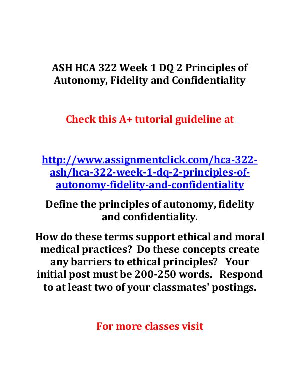 ASH HCA 322 Entire Course ASH HCA 322 Week 1 DQ 2 Principles of Autonomy