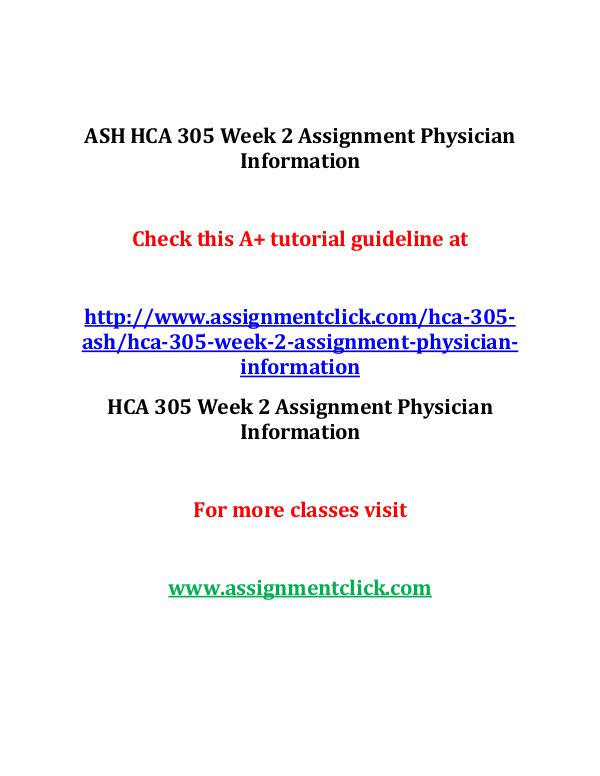 ASH HCA 305 Entire Course ASH HCA 305 Week 2 Assignment Physician Informatio