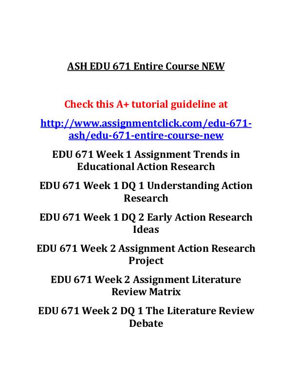 ASH EDU 671 Entire Course ASH EDU 671 Entire Course NEW