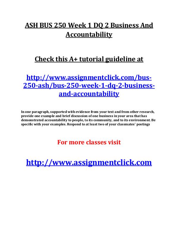 ASH BUS 250 Entire Course ASH BUS 250 Week 1 DQ 2 Business And Accountabilit