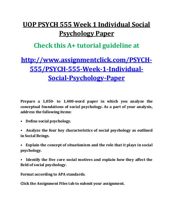 UOP PSYCH 555 Entire Course UOP PSYCH 555 Week 1 Individual Social Psychology