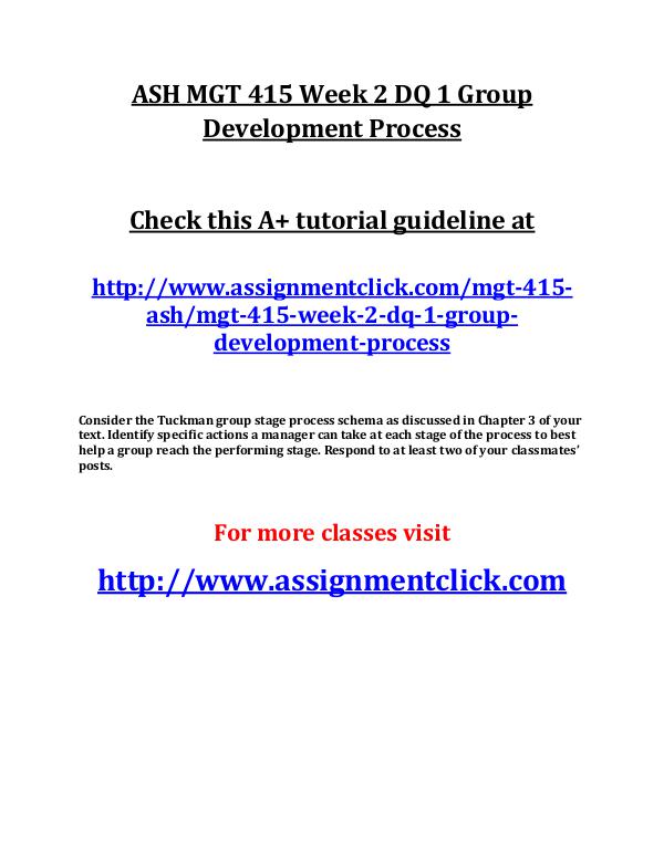 ASH MGT 415 Entire Course ASH MGT 415 Week 2 DQ 1 Group Development Process