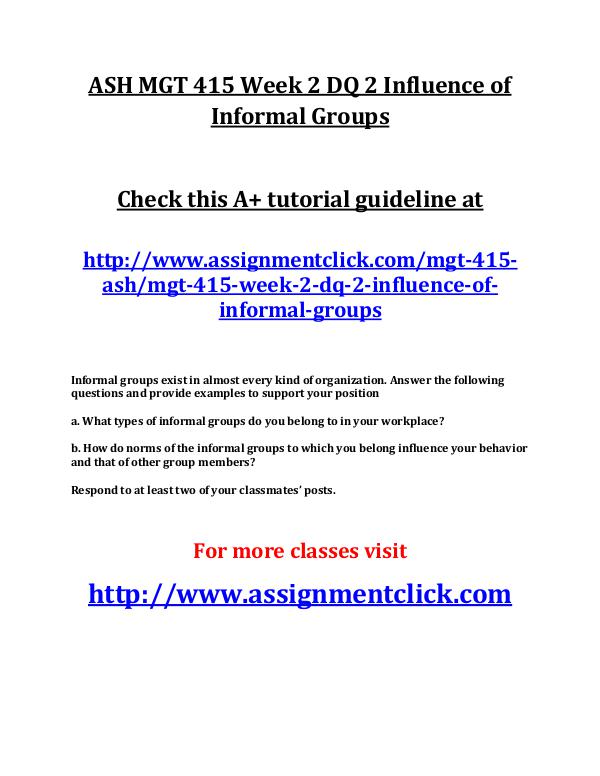 ASH MGT 415 Entire Course ASH MGT 415 Week 2 DQ 2 Influence of Informal Grou