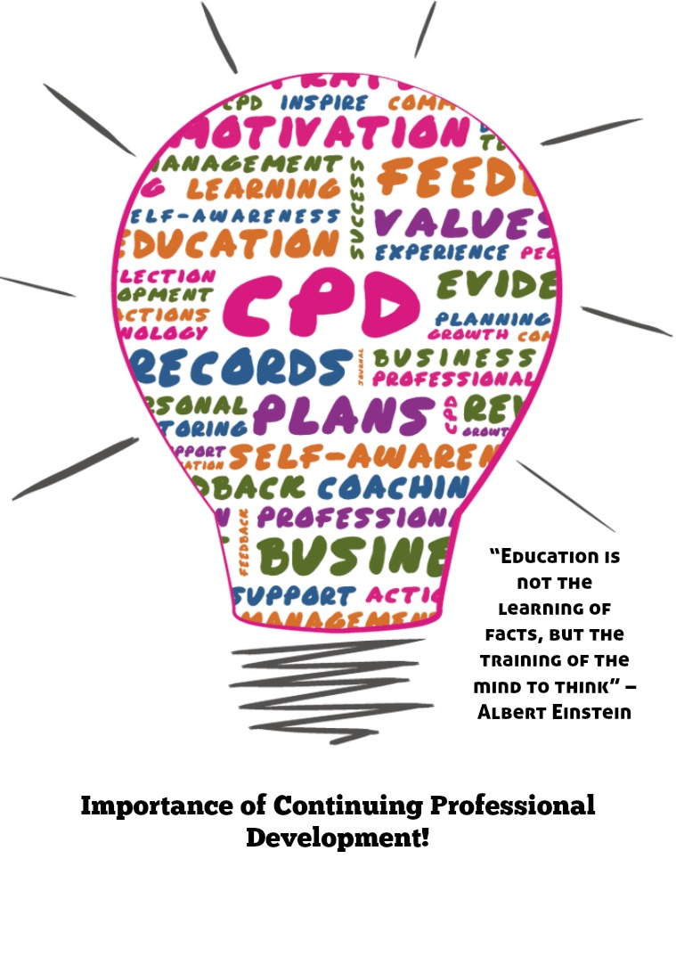 Importance of Continuing Professional Development Continuing Professional Development!
