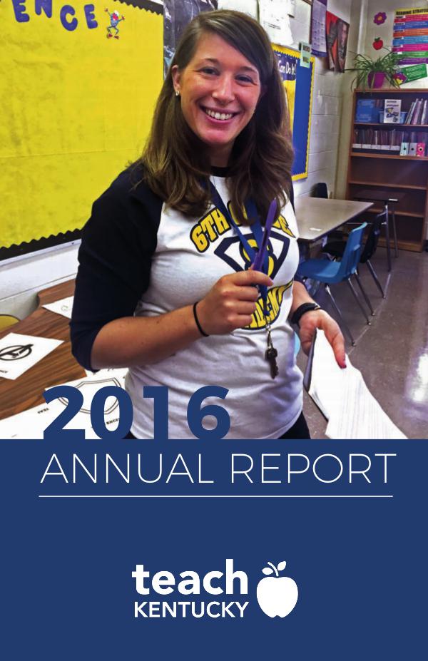 Teach Kentucky's 2016 Annual Report Teach Kentucky's 2016 Annual Report