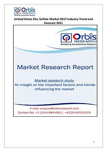 Orbis Research: 2017 Global United States Zinc Sulfate Market