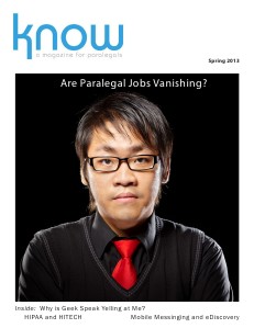 KNOW, the Magazine for Paralegals, Spring 2013
