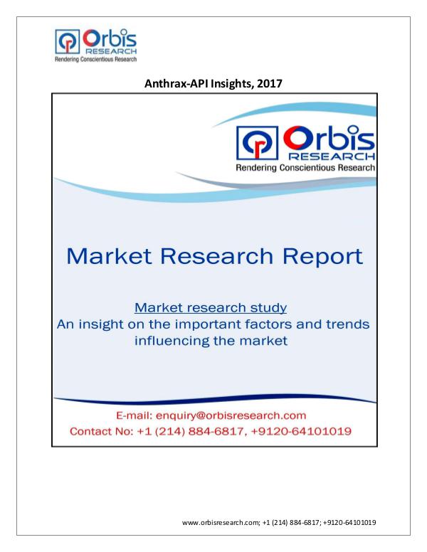Pharmaceuticals and Healthcare Market Research Report Anthrax-API Insights Market 2017 & Trend Research