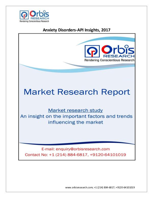 Pharmaceuticals and Healthcare Market Research Report Anxiety Disorders-API Insights Market 2017 & Trend