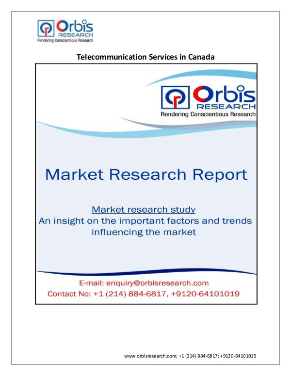 Telecommunications and Wireless Market Report Canada Telecommunication Services Market Overview,