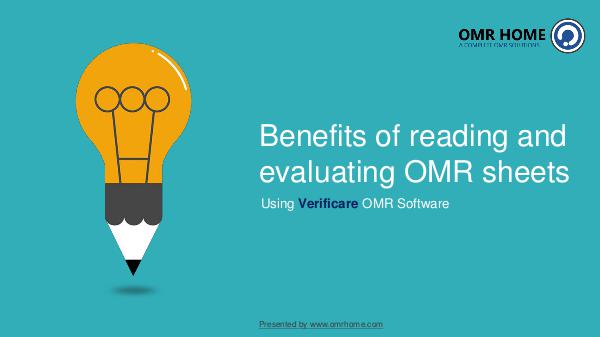 Benefits of evaluating OMR sheets using Verificare OMR Software Benefits of evaluating OMR Sheets using Verificare