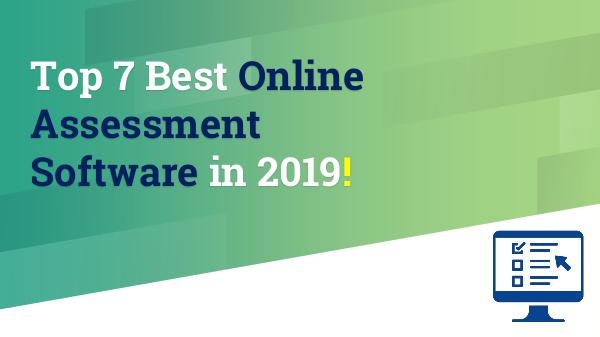 Top 7 Best Online Assessment Software in 2019! Top 7 Best Online Assessment Software in 2019!