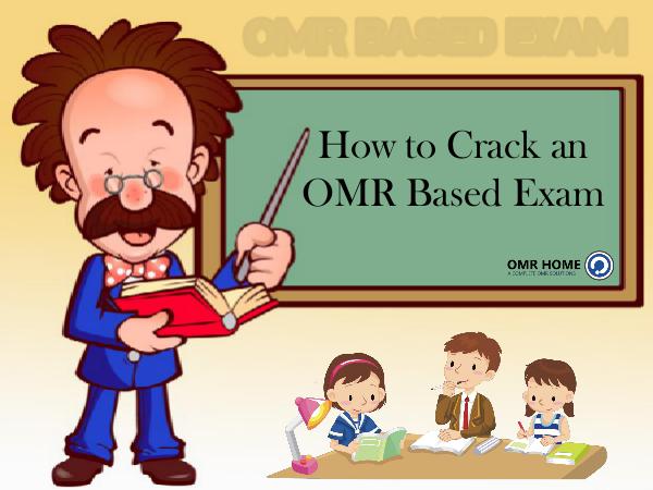 How to Crack an OMR Based Exam How to Crack an OMR Based Exam