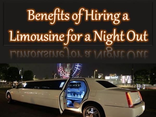 Benefits of Hiring a Limousine for a Night Out Benefits of Hiring a Limousine for a Night Out
