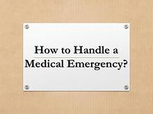 How to Handle a Medical Emergency?