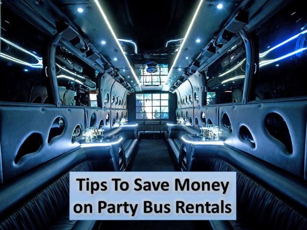 Tips To Save Money on Party Bus Rentals Tips To Save Money on Party Bus Rentals