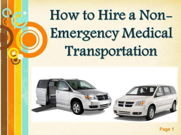 How to Hire a Non-Emergency Medical Transportation How to Hire a Non-Emergency Medical Transportation