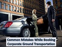 Common Mistakes While Booking Corporate Ground Transportation
