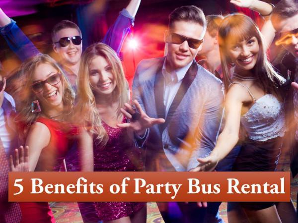 5 Benefits of Party Bus Rental 5 Benefits of Party Bus Rental