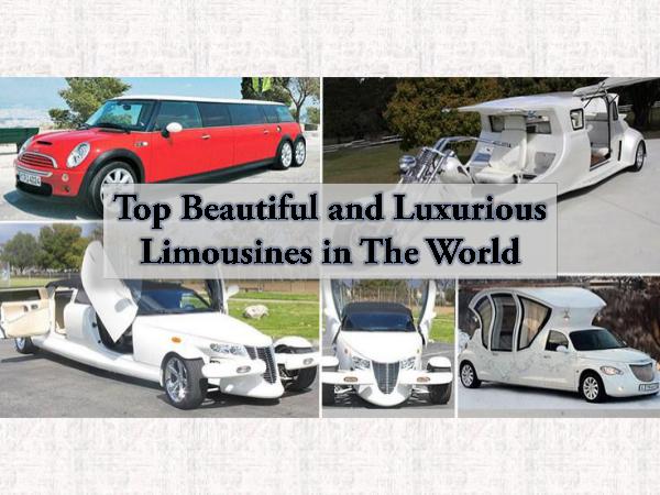 Top Beautiful and Luxurious Limousines in The World Top Beautiful and Luxurious Limousines in The Worl