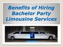 Benefits of Hiring Bachelor Party Limousine Services