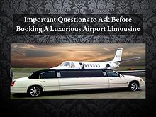 Important Questions to Ask Before Booking A Luxurious Airport Limousi
