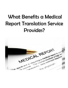 What Benefits a Medical Report Translation Service Provides?
