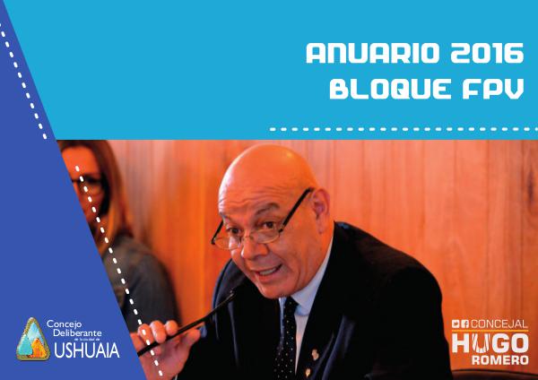 Anuario Bloque FPV - Concejal Hugo Romero Anuario 2016 FPV Cocnejal Hugo Romero