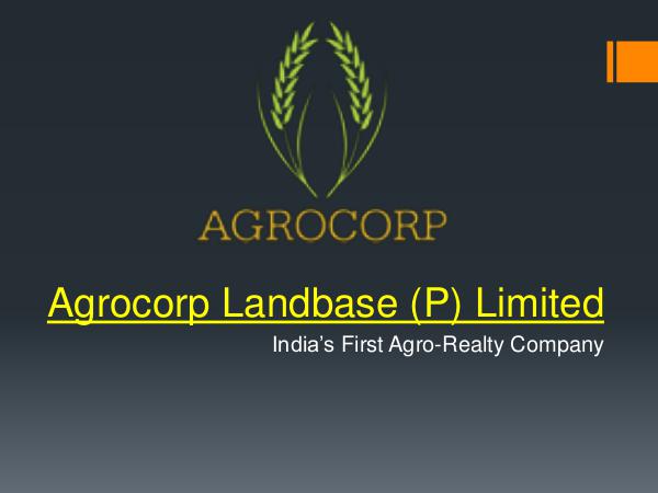 Agrocorp Landbase (P) Limited Agricultural Land Investment - Agrocorp Global