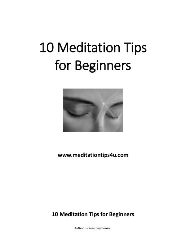 10 Meditation Tips for Beginners 10 Meditation Tips for Beginners
