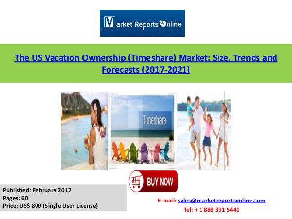 The U.S. Vacation Ownership Market Forecasts to 2017-2021 Feb 2017