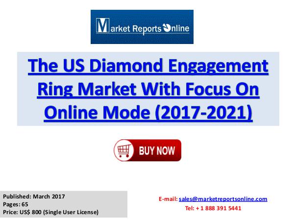 US Diamond Jewelry Market Forecast Report 2017-2021 March 2017