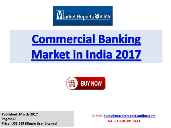 Commercial Banking Market in India 2017 Trends Analysis Report March 2017